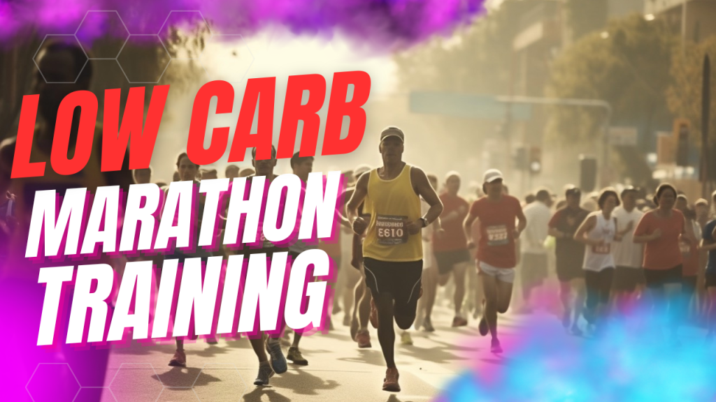 Maximizing Your Marathon Training on a Low-Carb Diet